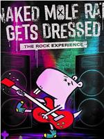 Naked Mole Rat Gets Dressed: The Underground Rock Experience在线观看