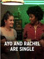 Ayo and Rachel Are Single Season 1在线观看