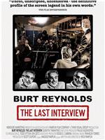 Burt Reynolds: The Last Interview在线观看