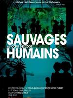 Sauvages, au coeur des zoos humains在线观看