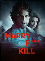 Marry F*** Kill在线观看