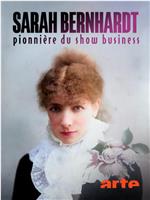 Sarah Bernhardt: Pionnière du show business在线观看