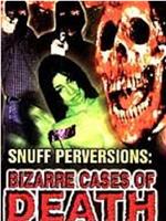 Snuff Perversions: Bizarre Cases of Death