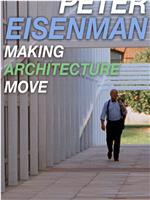 Peter Eisenman: Making Architecture Move