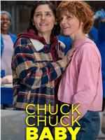 Chuck Chuck Baby在线观看