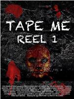 Tape Me: Reel 1