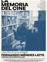 La memoria del cine: una película sobre Fernando Méndez-Leite在线观看