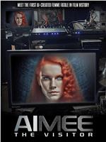 AIMEE: The Visitor在线观看