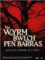 The Wyrm of Bwlch Pen Barras在线观看