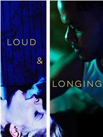 Loud & Longing在线观看