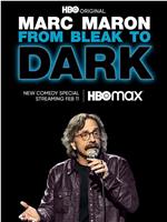 Marc Maron: From Bleak to Dark