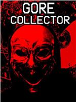 Gore Collector在线观看