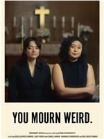 You Mourn Weird在线观看