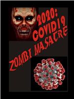 2020 Covid 19 Zombi Masacre在线观看