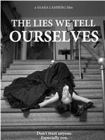 The Lies We Tell Ourselves在线观看