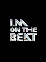 I.M ON THE BEAT