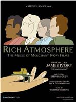 Rich Atmosphere: The Music of Merchant Ivory Films在线观看