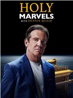 Holy Marvels with Dennis Quaid Season 1在线观看