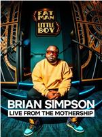 Brian Simpson: Live from the Mothership在线观看