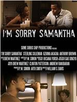 I'm Sorry Samantha在线观看