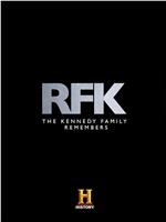 RFK: The Kennedy Family Remembers在线观看