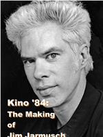 Kino ’84: The Making of Jim Jarmusch在线观看