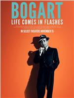 Bogart: Life Comes in Flashes