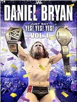 Daniel Bryan: Just Say Yes! Yes! Yes