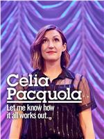 Celia Pacquola: Let Me Know How It All Works Out