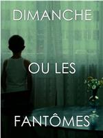 Dimanche ou les fantômes