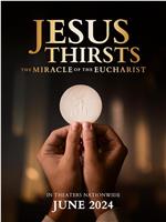 Jesus Thirsts: The Miracle of the Eucharist