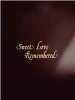 Sweet Love Remembered