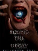 Round the Decay在线观看