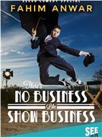 Fahim Anwar: There's No Business Like Show Business