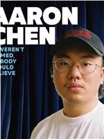 Aaron Chen: If Weren't Filmed, Nobody Would Believe